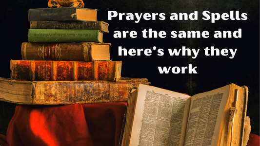 Prayers and Spells are 2 sides of the same coin! and here's why they work!